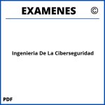 Examenes Ingenieria De La Ciberseguridad