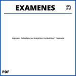 Examenes Ingenieria De Los Recursos Energeticos Combustibles Y Explosivos