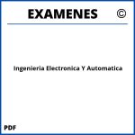 Examenes Ingenieria Electronica Y Automatica