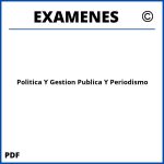 Examenes Politica Y Gestion Publica Y Periodismo