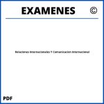 Examenes Relaciones Internacionales Y Comunicacion Internacional