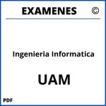 Examenes Ingenieria Informatica UAM