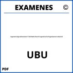 Examenes Ingenieria Agroalimentaria Y Del Medio Rural E Ingenieria De Organizacion Industrial UBU