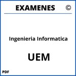 Examenes Ingenieria Informatica UEM