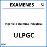 Examenes Ingenieia Quimica Industrial ULPGC