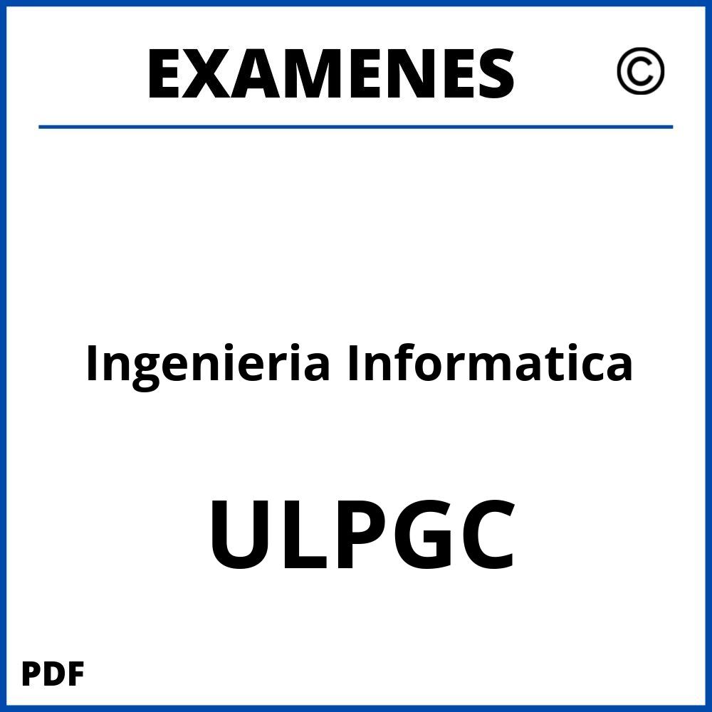 Examenes Ingenieria Informatica ULPGC