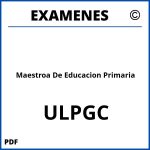 Examenes Maestroa De Educacion Primaria ULPGC